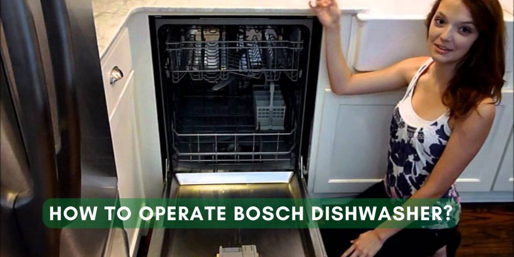 How To Operate Bosch Dishwasher?