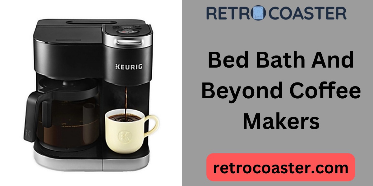 Bed Bath And Beyond Coffee Makers